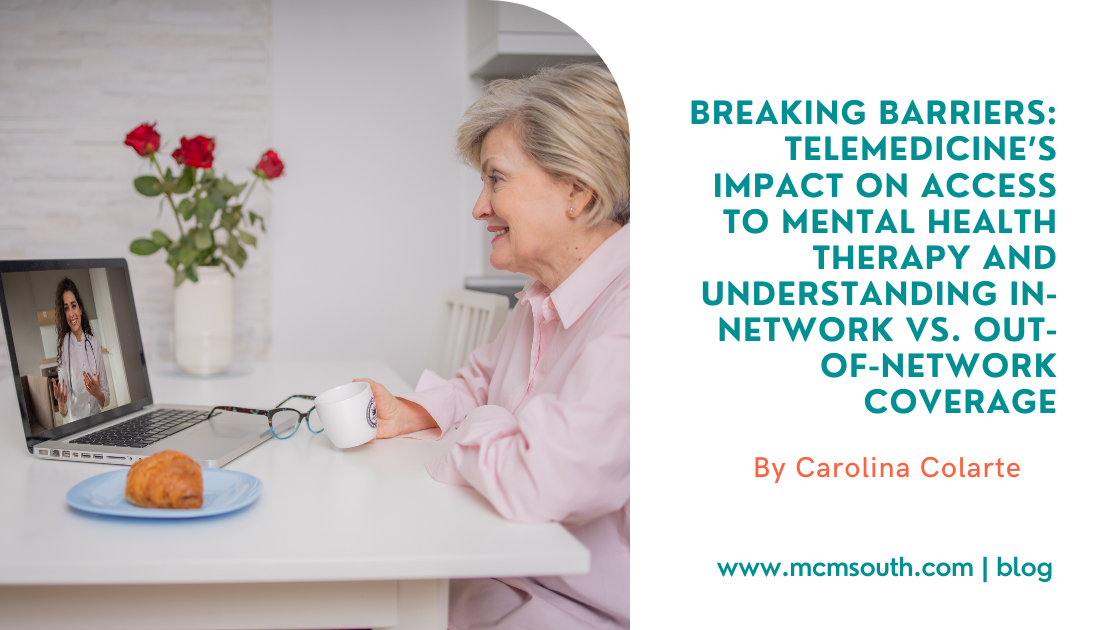 Breaking Barriers: Telemedicine’s Impact on Access to Mental Health Therapy and Understanding In-Network vs. Out-of-Network Coverage